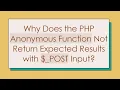 Why Does the PHP Anonymous Function Not Return Expected Results with - POST Input