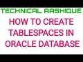 How to create tablespace in Oracle Database Oracle Developer Tutorial Aashique Raaz