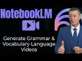NotebookLM Tutorial Build Custom Grammar Vocab s