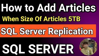 SQL Server Replication How to add Articles in replication SQL Server Replication Issues