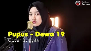 Download PUPUS - DEWA 19 | COVER BY SYIFA AZIZAH MP3