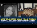 Download Lagu Motif Geng Motor Bunuh Vina di Cirebon, Bukan Karena Cinta Segitiga dengan Egi, Ini Isi Dakwaan