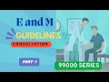 E and M part 4 consultation