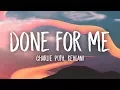 Download Lagu Charlie Puth - Done For Me (Lyrics) feat. Kehlani