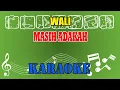Download Lagu Masih Adakah Karaoke - Wali