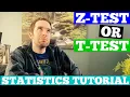Z-Tests vs T-Tests Statistics Tutorial 013