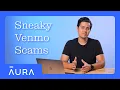 5 Sneaky Venmo Scams You Don t Want To Fall For Aura