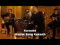 Download Lagu Karaoke Wali Band - Wasiat Sang Kekasih (Video Lyrics)