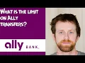 What is the limit on Ally transfers