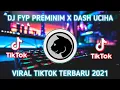 Download Lagu DJ FYP PREMINIM DASH UCIHA PLISS KU TAK SUKA PREMAN JUNGLE DUTCH VIRAL TIKTOK TERBARU 2021 🎶🎧🤙