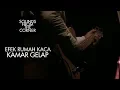 Download Lagu Efek Rumah Kaca - Kamar Gelap | Sounds From The Corner Collaboration #1