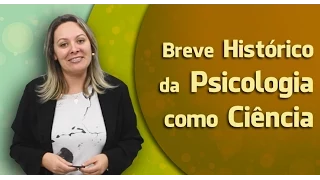 AULA 1 | Breve Histórico da Psicologia como Ciência | CRP 12/04679