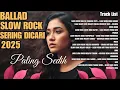 Download Lagu Lagu Melayu Sedih 2025 – Slow Rock Galau Menyayat Hati Membawa Rindu Tak Terbalaskan