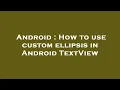 Android How to use custom ellipsis in Android TextView