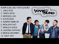 Download Lagu KUMPULAN LAGU TERBAIK YOVIE \u0026 NUNO FULL ALBUM