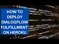 Dialogflow Tutorials How to Deploy Dialogflow Webhook on Heroku