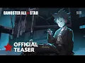 Download Lagu GANGSTER ALL STAR | Official Teaser