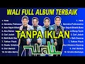 Download Lagu List lagu terbaik WALI TANPA IKLAN | full album nostalgia terbaru