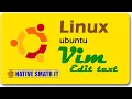 Linux vim command to edit text files