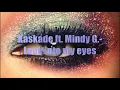 Kaskade ft. Mindy G - Look into my eyes