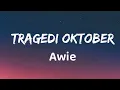 Download Lagu Tragedi Oktober - Awie (Lirik)