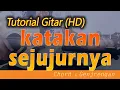 Download Lagu [Kunci Gitar] KATAKAN SEJUJURNYA - Tembang Kenangan