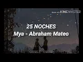 MYA FT ABRAHAM MATEO - 25 NOCHES // LETRA.