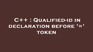 C Qualified-id in declaration before token