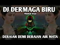 Lagu DJ DERMAGA BIRU | DERAIAN DEMI DERAIAN AIR MATA VIRAL TIKTOK TERBARU 2022 FULL BASS JEDAG JEDUG