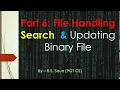 Part 06 File Handling Binary File Searching and Updating