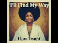 Liora Twani  "I'll Find My Way" 2025