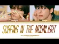 TXT Taehyun \u0026 Hueningkai Surfing In The Moonlight Lyrics (Color Coded Lyrics)
