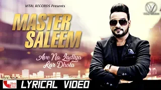 master saleem new song 2020 ave na ladiya kar dhola full hd lyrical video vital records