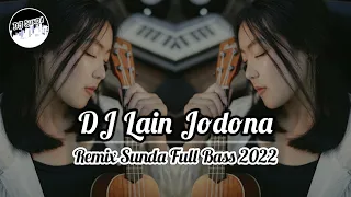 Download DJ LAIN JODONA | REMIX SUNDA TERBARU FULL BASS 2K22 (DJ SUNDA Remix) MP3