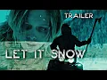 Let It Snow Trailer 2020