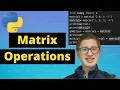 Python Tutorial 31 Matrix Operations