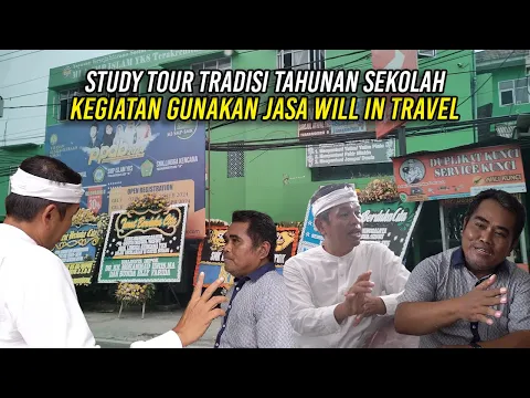 Download MP3 KEPALA SMK LINGGA KENCANA : STUDY TOUR TRADISI TAHUNAN SEKOLAH|KEGIATAN GUNAKAN JASA WILL IN TRAVEL