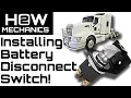 How to Install a Battery Disconnect Switch on your Semi Truck