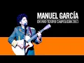 Manuel Garcia en vivo Teatro Caupolican 2011 Version