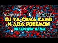 Download Lagu DJ AKIE-YA CUMA KAMU X ADA POKEMON X AKU SUKA BODI MAMA MUDA( BREAKLATIN REMIX)