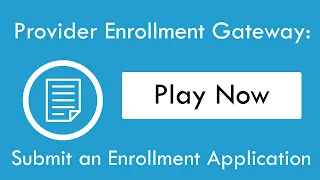 Provider Enrollment Gateway Submit an Enrollment Application