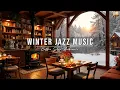Cozy Winter Coffee Shop Ambience \u0026 Jazz Relaxing Music ☕❄ Smooth Piano Jazz Music for Good Moods