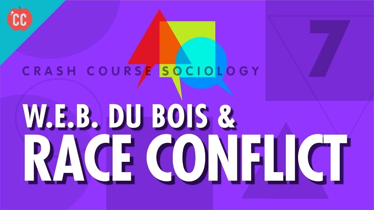 Dubois & Race Conflict: Crash Course Sociology #7