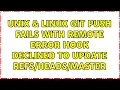 Unix Linux git push fails with remote error hook declined to update master