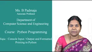 Cosole Input Output and Formatted Printing in Python by Ms B Padmaja