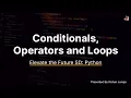 Python Class 2 - Conditionals Operators Loops