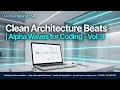 Clean Architecture Beats Alpha Waves for Coding - Vol 9