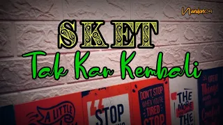 Download SKET - TAK KAN KEMBALI ( LIRIK ) | LAGU BAND ERA TAHUN 90 AN MP3