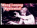 Download Lagu WONG LANANG NYALAWADI