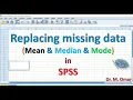 Replacing missing data with Mean Median Mode in SPSS